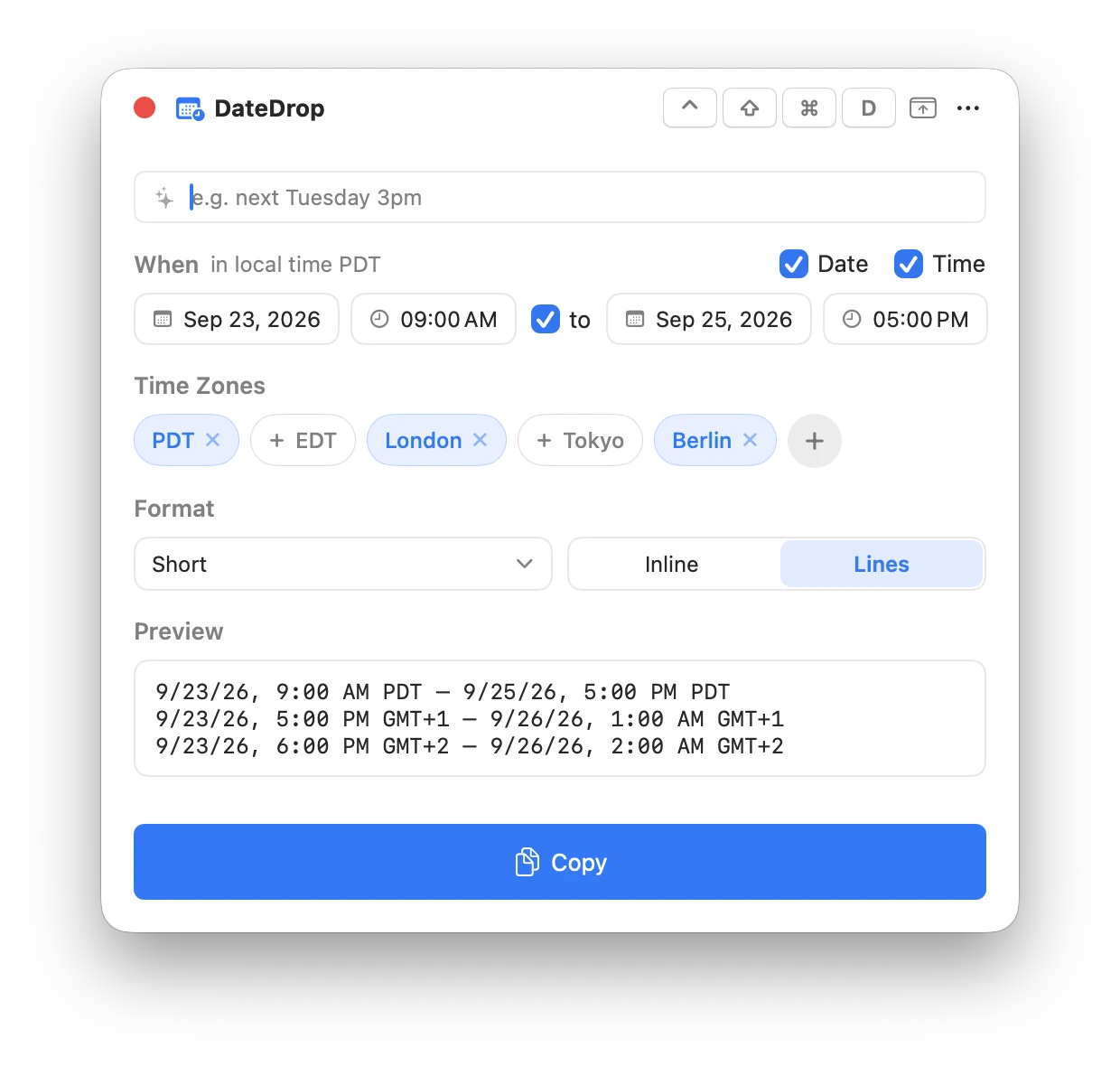 The DateDrop window &mdash; a plain-language field at the top, a September 23&ndash;25 date range, PDT, London and Berlin picked as time-zone chips, Short format on separate lines, and the formatted preview above a Copy button
